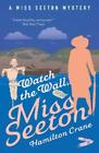 Hamilton Crane Heron Carvic Watch the Wall, Miss Seeton (Paperback)