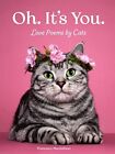 Oh. It's You.: Love Poems by Cats, Marciuliano, Frances