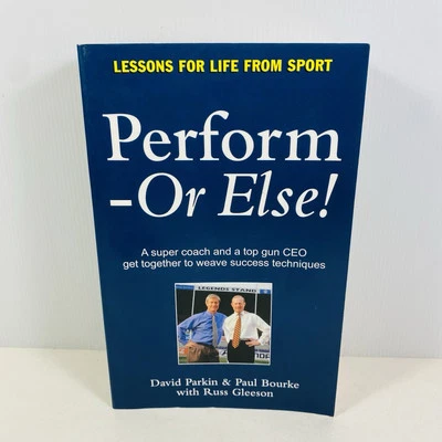 Perform - or Else: Lessons for Life from Sport by David Parkin & Paul Bourke - Image 1 of 4
