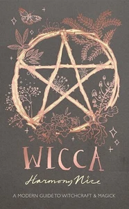 Wicca: Ein moderner Leitfaden für Hexerei und Magie von Nice, Harmony NEU! - Bild 1 von 8