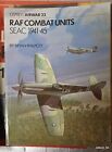 OSPREY AIRWAR 23 RAF COMBAT UNITS SEAC 1941-45 BRYAN PHILIPOTT