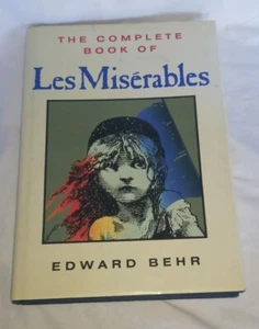The Complete Book of LES MISERABLES by Edward Behr HC/DJ c1989 1st Edition  - Bild 1 von 7