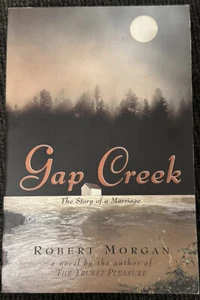 Gap Creek: The Story of a Marriage by Robert Morgan Paperback - Picture 1 of 3