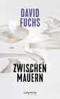 David Fuchs / Zwischen Mauern