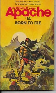 Born to Die (Apache book #14) by William M. James - Bild 1 von 2