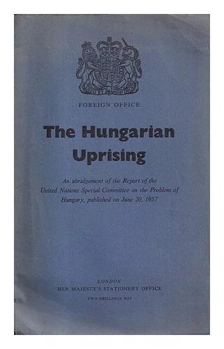GRAN BRETAÑA. OFICINA DE RELACIONES EXTERIORES Levantamiento húngaro: un comp... - Imagen 1 de 1