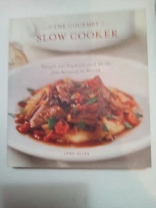 The Gourmet Slow Cooker Ser.: The Gourmet Slow Cooker : Simple and Sophisticated - Imagen 1 de 4