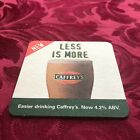 BREWERIANA - CAFFREY'S - LESS IS MORE - EASY DRINKING CAFFREY'S - BEER MAT T 146