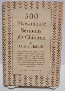 300 Five Minute Sermons For Children by G.B.F. Hallock, 1928 First Edition - Foto 1 di 9