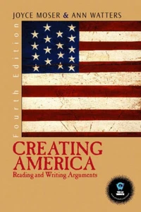 Creating America Reading and Writing Arguments by Ann Watters (4th Edition) - Picture 1 of 3