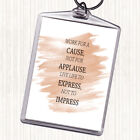Watercolour Not For Applause Quote Bag Tag Keychain Keyring