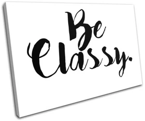 Quadro Stampa Citazione Motivazionale Sii Classe Tipografia SINGOLA TELA WALL ART - Foto 1 di 1