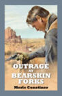 Outrage At Bearskin Forks Hardcover Merle Constiner