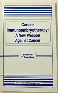 Cancer Immunoembryotherapy : A New Weapon Against Cancer - F Columbus 1994 Pbk - Picture 1 of 1