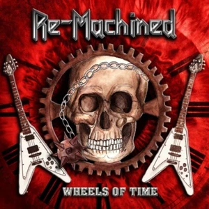 RE-MACHINED - WHEELS OF TIME   CD NEUF - Foto 1 di 2