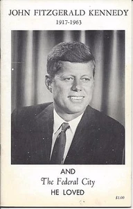 John Fitzgerald Kennedy 1917-1963 and the Federal City he Loved Tatler Pub. - Picture 1 of 12