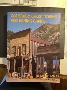 Colorado Ghost Towns and Mining Camps by Sandra Dallas, Paperback, 1990 - Picture 1 of 3