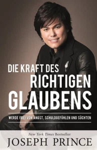 Joseph Prince-Die Kraft des richtigen Glaubens (*NEU*) - Biblische Lehre - Picture 1 of 1