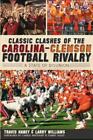 Classic Clashes of the Carolina-Clemson Football Rivalry : A State of Disunion