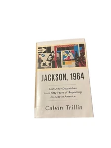 Jackson, 1964 And Other Dispatches from Fifty Years by Calvin Trillin HC - Picture 1 of 12