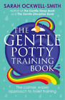 Sarah Ockwell-Smith The Gentle Potty Training Book (Paperback) Gentle
