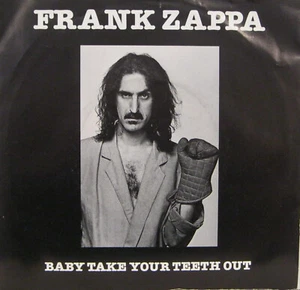 FRANK ZAPPA "BABY TAKE YOUR TEETH OUT" 7' Europe n/mint - Foto 1 di 3