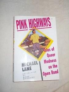 Pink Highways: Tales of Queer madness on the Open Road by Michael Lane (1995, HC - Imagen 1 de 7
