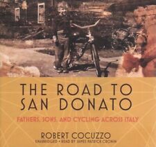 Road to San Donato : Fathers, Sons, and Cycling Across Italy, Library Edition...
