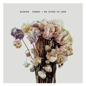Sleater-Kinney No Cities to Love (Vinyl LP) 12" Album - Foto 1 di 1