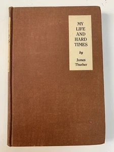 My Life and Hard Times by James Thurber 1933 16th Ed. Hardback - Imagen 1 de 8