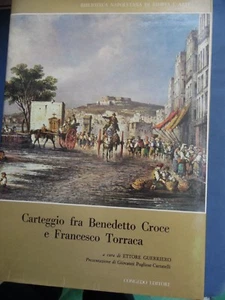 CARTEGGIO FRA BENEDETTO CROCE E FRANCESCO TORRACA-INTROD. E NOTE DI E. GUERRIERO - Picture 1 of 1