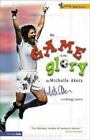 The Game and the Glory by Akers, Michelle