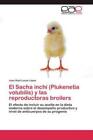 El Sacha inchi (Plukenetia volubilis) y las reproductoras broilers El efect 1886