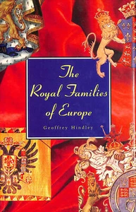 The Royal Families of Europe by Hindley, Geoffrey - Imagen 1 de 1