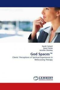God Spaces Clients' Perceptions of Spiritual Experiences in Refocussing The 1336