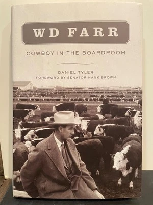 W. D. FARR  2011  COWBOY IN THE BOARDROOM   1st  ED!  DJ  HB  NEAR MINT - Image 1 of 4