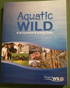 PROJECT WILD Aquatic K-12 Curriculum & Activity Guide (Paperback, 2013) NEW - Picture 1 of 2