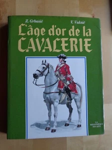 L'ÂGE D'OR DE LA CAVALERIE de Grbasic & Vuksic / Uniformes - Bild 1 von 6