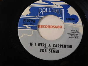 Bob Seger 45 Palladium 1079 If I Were A Carpenter / Jesse James (Trad.)  - Picture 1 of 2