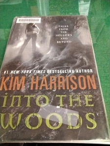 Into the Woods: Tales from the Hollows and Beyond by Kim Harrison: - Picture 1 of 5
