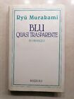 Ryu Murakami - BLU QUASI TRASPARENTE - 1 Ediz. 1993 Rizzoli 