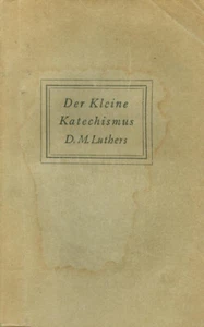 Der Kleine Katechismus D. M. Luthers - Gebete Sprüche Lieder - Bild 1 von 1