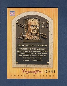 45. BAN JOHNSON, A.L. Organizer & President #053/599 Panini Bronze HOF History