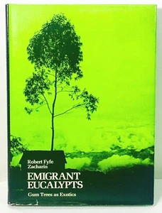 Emigrant Eucalypts Gum Tree As Exotics by Robert F. Zacharin (Hardcover) Signed - Picture 1 of 11