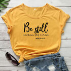 Be Still And Know That I Am God T-shirt Chic Women Religious Christian Tees Tops