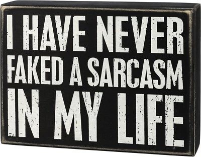 Primitives by Kathy Box Sign Never Faked a Sarcasm Humor Funny Rustic Decor - Image 1 of 3