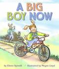 A Big Boy Now - Hardcover By Spinelli, Eileen - GOOD