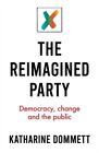 The Reimagined Party By Katharine Director Of The Sir Bernard Crick Centre Domme