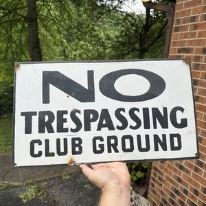 1940s No Trespassing Club Ground Sign Advertising Sign Porcelain Sign - Picture 1 of 8