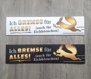 Auto Magnetschild WEISS "Ich bremse für ALLES! (auch für Eichhörnchen)" Humor - Bild 1 von 3